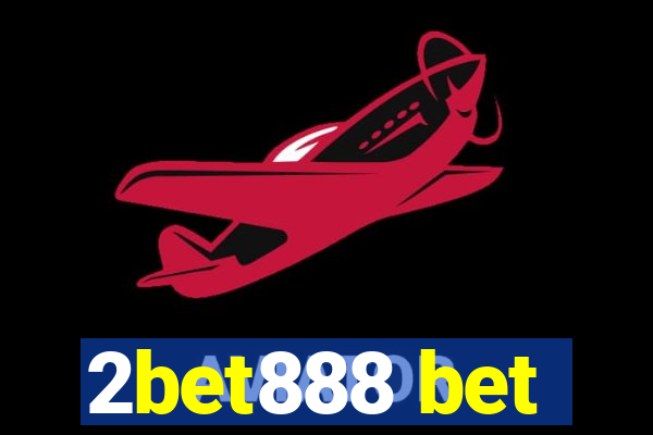 2bet888 bet